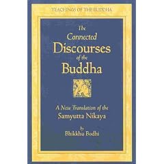 The Connected Discourses of the Buddha: A New Translation of the Samyutta Nikaya, 2 Vols.