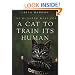 One Hundred Ways For A Cat To Train Its Human :