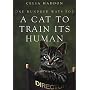 One Hundred Ways For A Cat To Train Its Human :