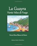 La Guayra, Viento Veloz de Fuego (Spanish Edition)