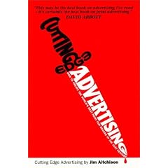 Cutting Edge Advertising: How to Create the World's Best Print for Brands in the 21st Century