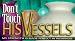 Don't Touch His Vessel [VHS]