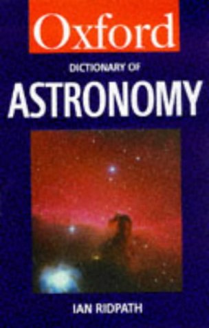 A Dictionary of Astronomy (Oxford Paperback Reference)