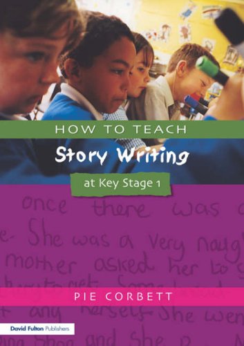 HOW TO TEACH STORY WRITING AT KS1 (Writers Workshop Series)