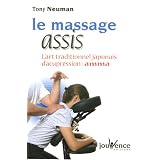 Le massage assis : L'art traditionnel japonais d'acupression : Ammapar Tony Neuman
