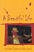 A Beautiful Life (PLAYS)