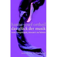 Das Gl�ck der Musik: Vom Vergn�gen, Mozart zu h�ren