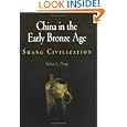 China in the Early Bronze Age: Shang Civilization (Encounters with Asia)
