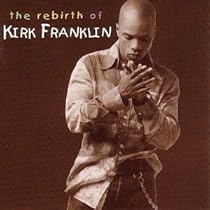 The Rebirth of Kirk Franklin