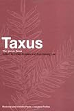 Taxus: The Genus Taxus Taxus: The Genus Taxus