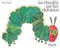 La Chenille Qui Fait Des Trous (Paperback)