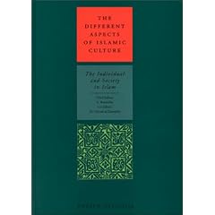 The Different Aspects of Islamic Culture: v.2: The Individual and Society in Islam: Vol 2