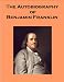 Books : The Autobiography of Benjamin Franklin - also includes an annotated bibliography of select works on the History of the United States