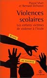 Violences scolaires. Les Enfants victimes de violence � l'�cole