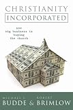 Christianity Incorporated: How Big Business Is Buying the Church