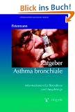 Ratgeber Asthma bronchiale: Informationen f�r Betroffene und Angeh�rige