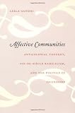 Affective Communities: Anticolonial Thought, Fin-de-Siecle Radicalism, and the Politics of Friendship (Politics, History, and Culture)