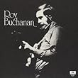 ロイ・ブキャナン (紙ジャケット仕様)