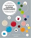 Petit pr&eacute;cis de cuisine mol&eacute;culaire : 20 Techniques pour comprendre, 40 recettes pour tester