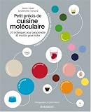 Petit pr�cis de cuisine mol�culaire : 20 Techniques pour comprendre, 40 recettes pour tester