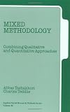 Mixed Methodology: Combining Qualitative and Quantitative Approaches (Applied Social Research Methods)