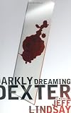 Darkly Dreaming Dexter : A Novel Medium