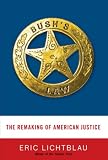 cover of Bush's Law: The Remaking of American Justice