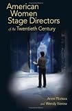 American Women Stage Directors of the Twentieth Century