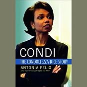 Condi: The Condoleezza Rice Story | [Antonia Felix]