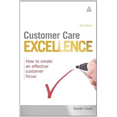 Customer Care Excellence: How to Create an Effective Customer Focus (Customer Care Excellence: How to Create an Effective Customer Care)