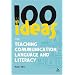100 Ideas for Teaching Communication, Language and Literacy (100 Ideas for the Early Years)