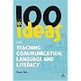 100 Ideas for Teaching Communication, Language and Literacy (100 Ideas for the Early Years)