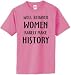Search : Well Behaved Women Rarely Make History - Cotton T-Shirts (32 Colors)