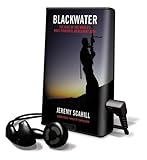Blackwater: The Rise of the Most Powerful Mercenary Firm in the World