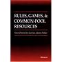 Rules, Games, and Common-Pool Resources (Ann Arbor Books)