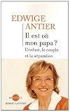 Livres pas cher d&acute;occasion Santé et Bien-être : Il est où mon papa ? : Lenfant, le couple et la séparation
