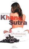 Khana Sutra/An Aphrodisiac Cook Book