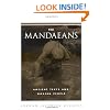 The Mandaeans: Ancient Texts and Modern People (American Academy of Religion Books)