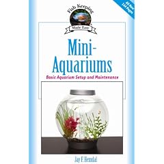 Mini-Aquariums: Basic Aquarium Setup and Maintenance (Fish Keeping Made Easy)