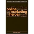 Online Marketing Heroes: Interviews with 25 Successful Online Marketing Gurus