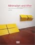 Minimalism and After: Traditions and Tendencies in European and American Minimal Art from 1950 to the Present