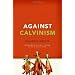 Against Calvinism