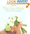 Thai Spa Book: The Natural Asian Way to Health and Beauty