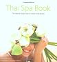 Thai Spa Book: Natural Asian Way to Health and Beauty