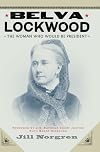 Belva Lockwood: The Woman Who Would Be President