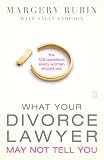 What Your Divorce Lawyer May Not Tell You