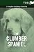 The Clumber Spaniel - A Complete Anthology of the Dog -