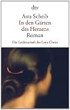In den G&auml;rten des Herzens: Die Leidenschaft der Lena Christ Roman - Asta Scheib