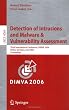 Detection of Intrusions and Malware, and Vulnerability Assessment: Third International Conference, DIMVA 2006, Berlin, Germany, July 13-14, 2006, ... Computer Science / Security and Cryptology)