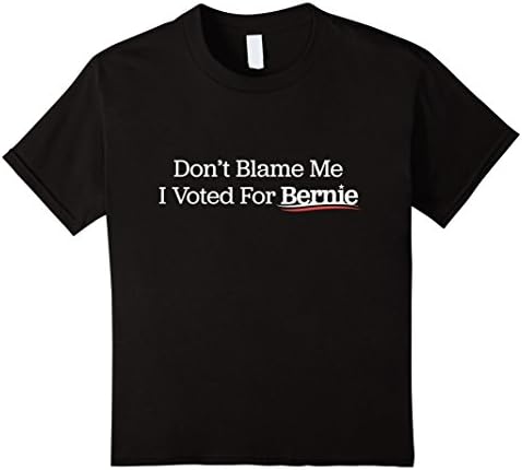 Kids Don't Blame Me I Voted for Bernie Sanders 12 Black